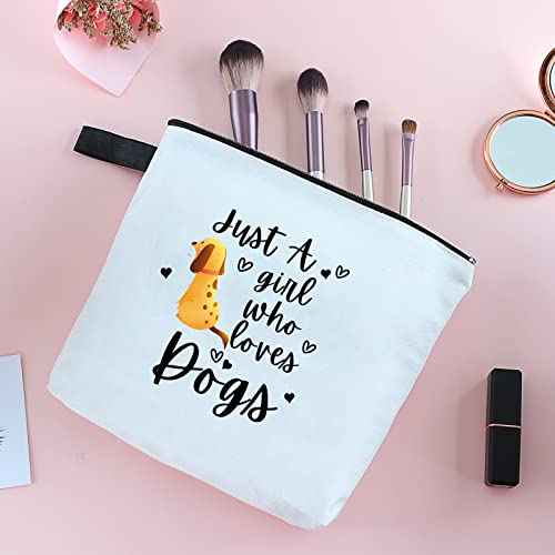 Dog Lovers Gifts for Women Travel Cosmetic Bag Just a Who Loves Dogs Gifts for Dog Lovers Daughter Niece Sister for Birthday Christmas Thanksgiving Unique Gift