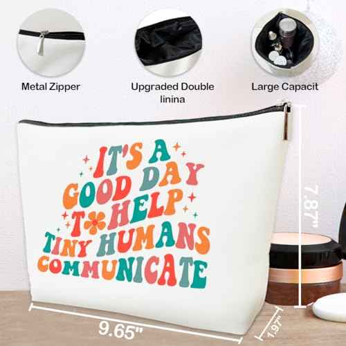 Speech Language Therapist Makeup Bag Gift for SLP Sister Women Teen,It's a Good Day To Help Tiny Humans Communicate, Appreciation Thank You Thanksgiving Gift for Language Pathology And Pathologist