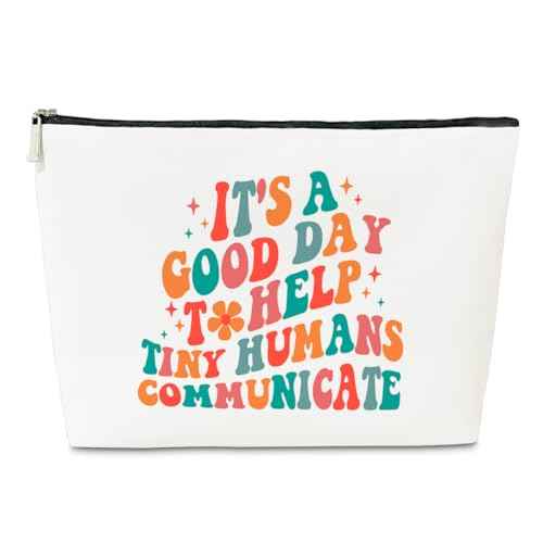 Speech Language Therapist Makeup Bag Gift for SLP Sister Women Teen,It's a Good Day To Help Tiny Humans Communicate, Appreciation Thank You Thanksgiving Gift for Language Pathology And Pathologist