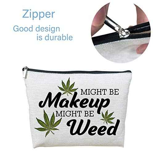 Makeup Cosmetic Marijuana Bag For Women - Might Be Makeup Might Be Weed - Zip Travel Bag Humor Weed Leaves Makeup Pack Gifts For Friends Sisters Colleagues Lovers Employees Bosses ¡¦