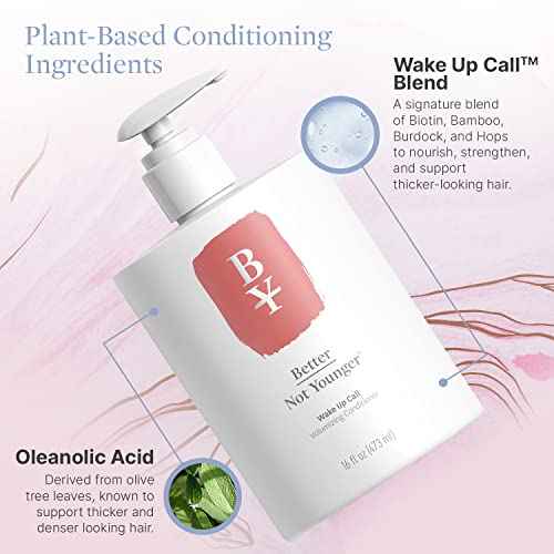 Better Not Younger Wake Up Call Volumizing Conditioner 16 fl oz with Biotin ? For Women Over 40 with Thinning Hair -Volumizes, Lifts & Nourishes - Thickening, Color-Safe, Sulfate Free Conditioner.