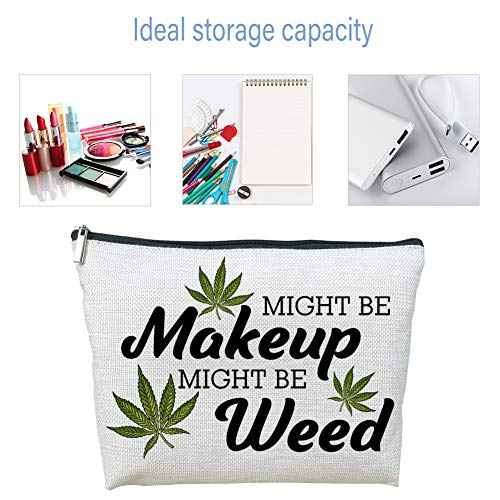 Makeup Cosmetic Marijuana Bag For Women - Might Be Makeup Might Be Weed - Zip Travel Bag Humor Weed Leaves Makeup Pack Gifts For Friends Sisters Colleagues Lovers Employees Bosses ¡¦